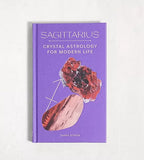 Sagittarius: Crystal Astrology for Modern Life
