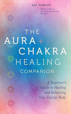 The Aura + Chakra Healing Companion