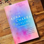 The Aura + Chakra Healing Companion