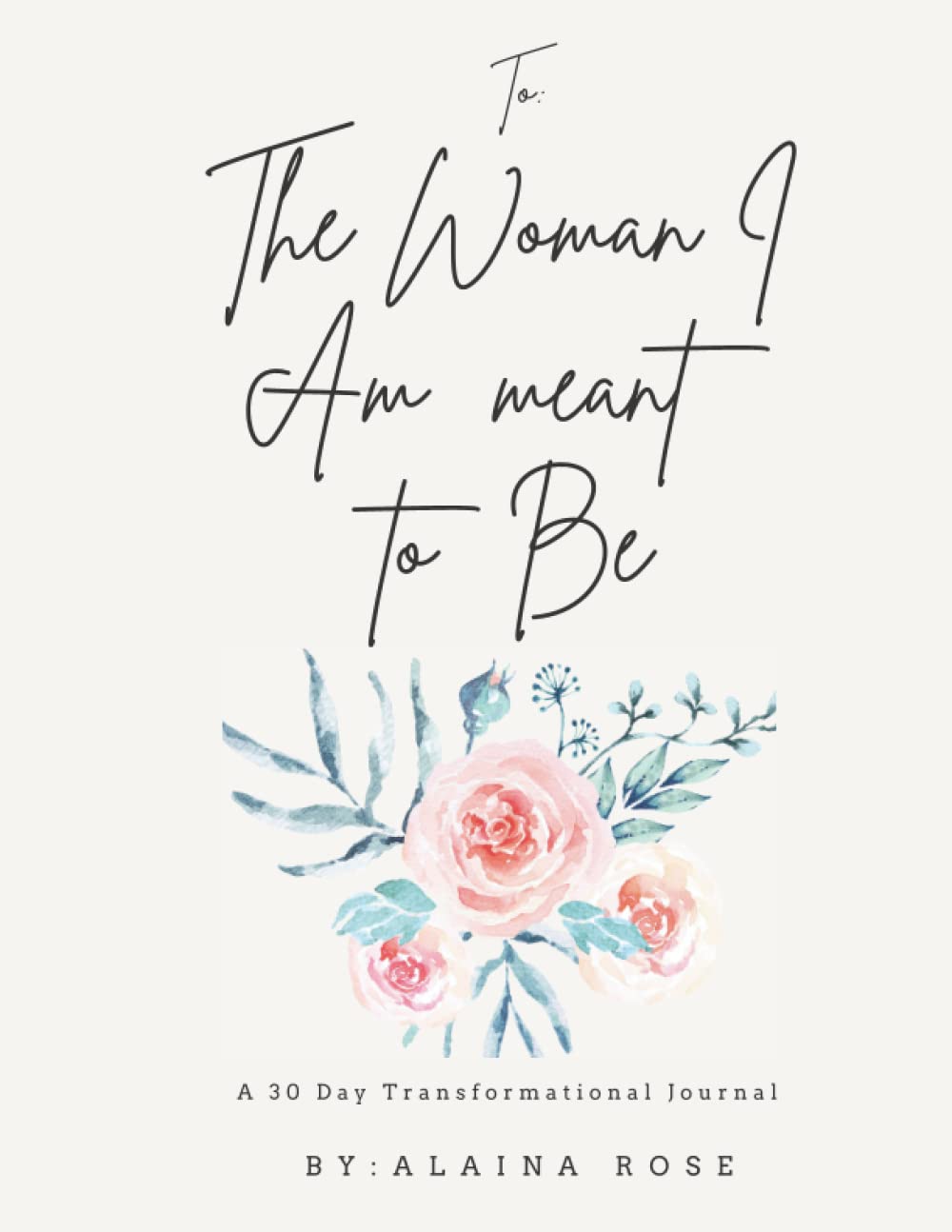 To The Woman I Am Meant To Be